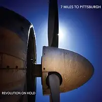 7 Miles to Pittsburgh - Revolution on Hold album cover