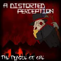 A Distorted Perception - The Plague of One album cover