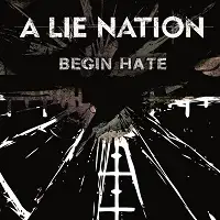 A Lie Nation - Begin Hate album cover