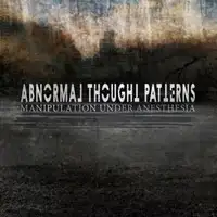 Abnormal Thought Patterns - Manipulation Under Anesthesia album cover