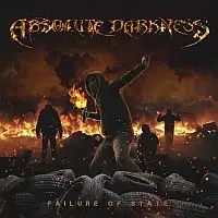 Absolute Darkness - Failure Of State album cover