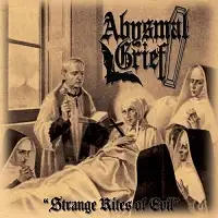 Abysmal Grief - Strange Rites Of Evil album cover