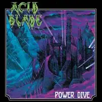 Acid Blade - Power Dive album cover