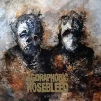 Agoraphobic Nosebleed - Arc album cover