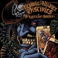 Alcoholic Alliance Disciples - Prayers For Snakes album cover