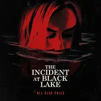 All Else Fails - The Incident at Black Lake album cover