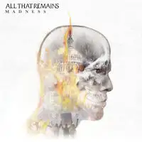 All That Remains - Madness album cover