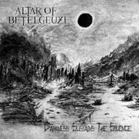 Altar Of Betelgeuze - Darkness Sustains The Silence album cover