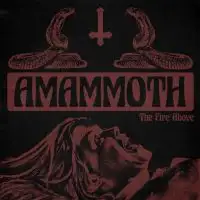 Amammoth - The Fire Above album cover