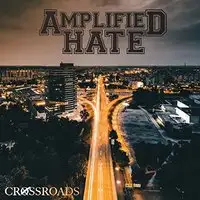 Amplified Hate - Crossroads album cover