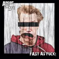 Anger As Art - Fast as Fuck album cover