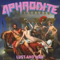 Aphrodite - Lust And War album cover