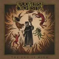 Apocalypse Orchestra - The End Is Nigh album cover