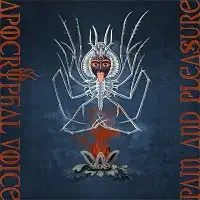 Apocryphal Voice - Pleasure & Pain album cover