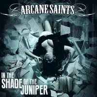 Arcane Saints - In the Shade of the Juniper album cover