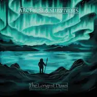 Arctic Sea Survivors - The Longest Dawn (The Souls Burn in Everlasting Fires) album cover