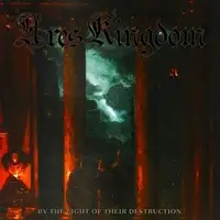 Ares Kingdom - By the Light of Their Destruction album cover