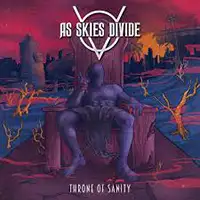 As Skies Divide - Throne of Sanity album cover