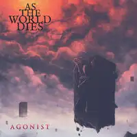As The World Dies - Agonist album cover