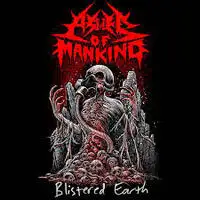 Ashes of Mankind - Blistered Earth album cover