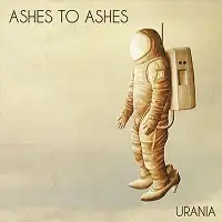 Ashes to Ashes - Urania album cover