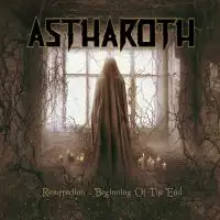 Astharoth - Resurrection - Beginning of the End album cover