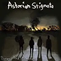 Astorian Stigmata - Bones And Memories album cover