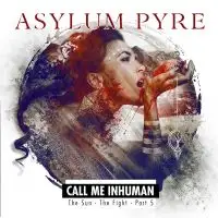 Asylum Pyre - Call Me Inhuman album cover