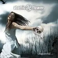 Atomic Flower - Ungrateful... album cover