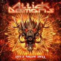 Attick Demons - Let's Raise Hell album cover