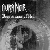 Aura Noir - Deep Dreams Of Hell album cover