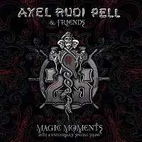 Axel Rudi Pell & Friends - Magic Moments: 25th Anniversary Special Show album cover