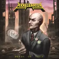 Axxelerator - Heads Or Tails album cover