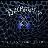 Backwater - Take Extreme Forms album cover