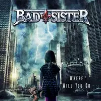 Bad Sister - Where Will You Go album cover