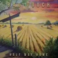 Bad Touch - Halfway Home album cover