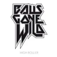 Balls Gone Wild - High Roller album cover