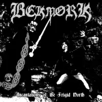 Bekmork - Incantations of the Frigid North album cover