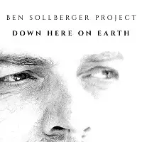 Ben Sollberger Project - Down Here on Earth album cover