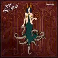 Bent By Sorrow - Dementia album cover