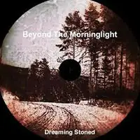 Beyond the Morninglight - Dreaming Stoned album cover