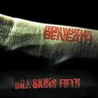 Bill Skins Fifth - From What Lies Beneath album cover