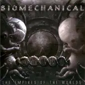 Biomechanical - Empires Of The World album cover