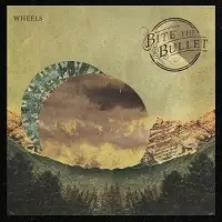 Bite The Bullet - Wheels album cover