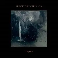 Black Crucifixion - Triginta album cover