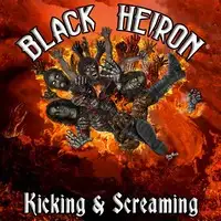 Black Heiron - Kicking & Screaming album cover