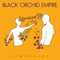 Black Orchid Empire - Semaphore album cover