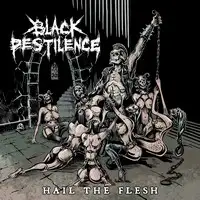 Black Pestilence - Hail the Flesh album cover