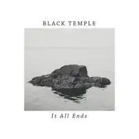 Black Temple - It All Ends album cover