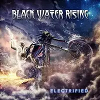 Black Water Rising - Electrified album cover